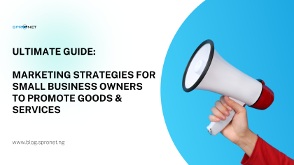 Marketing Strategies for Small Business Owners to Promote Goods and Services